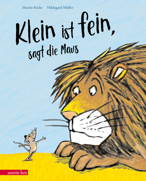 Buchcover "Klein ist fein", sagt die Maus | Martin Fuchs | EAN 9783219119831 | ISBN 3-219-11983-2 | ISBN 978-3-219-11983-1