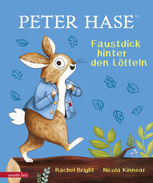 Buchcover Peter Hase - Faustdick hinter den Löffeln | Rachel Bright | EAN 9783219119985 | ISBN 3-219-11998-0 | ISBN 978-3-219-11998-5