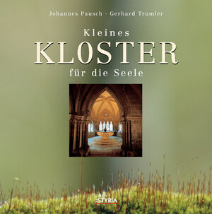 Buchcover Kleines Kloster für die Seele | Johannes Pausch | EAN 9783222131783 | ISBN 3-222-13178-3 | ISBN 978-3-222-13178-3