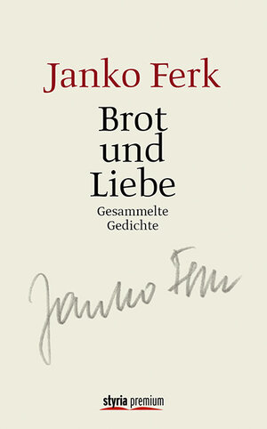 Buchcover Brot und Liebe | Janko Ferk | EAN 9783222134524 | ISBN 3-222-13452-9 | ISBN 978-3-222-13452-4