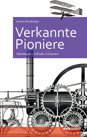 Buchcover Verkannte Pioniere | Armin Strohmeyr | EAN 9783222135071 | ISBN 3-222-13507-X | ISBN 978-3-222-13507-1