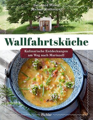 Buchcover Wallfahrtsküche | Bernhard Wieser | EAN 9783222140174 | ISBN 3-222-14017-0 | ISBN 978-3-222-14017-4
