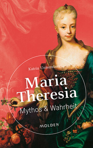 Buchcover Maria Theresia | Katrin Unterreiner | EAN 9783222150111 | ISBN 3-222-15011-7 | ISBN 978-3-222-15011-1