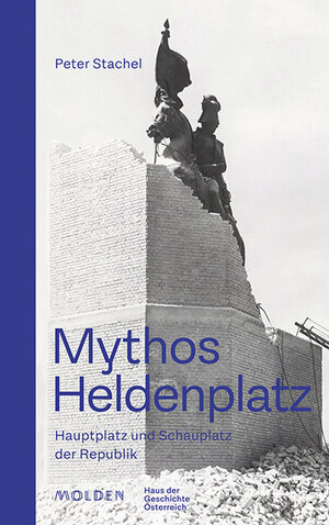 Buchcover Mythos Heldenplatz | Peter Stachel | EAN 9783222150166 | ISBN 3-222-15016-8 | ISBN 978-3-222-15016-6