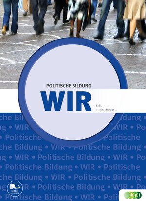 Buchcover Wir - Lehr- und Arbeitsbuch für Politische Bildung | Franz Eisl | EAN 9783230020079 | ISBN 3-230-02007-3 | ISBN 978-3-230-02007-9