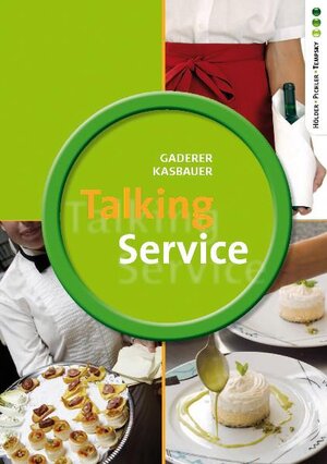 Buchcover Talking Service - English for Hotel and Catering Staff | Heinz Gaderer | EAN 9783230024572 | ISBN 3-230-02457-5 | ISBN 978-3-230-02457-2