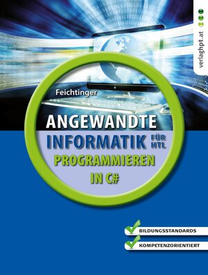 Buchcover Angewandte Informatik für Höhere technische Lehranstalten: Programmieren in C# | Herbert Feichtinger | EAN 9783230035097 | ISBN 3-230-03509-7 | ISBN 978-3-230-03509-7