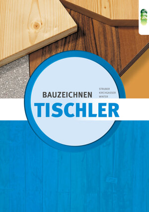 Buchcover Tischler - Bauzeichnen | Hubert Kirchgasser | EAN 9783230040039 | ISBN 3-230-04003-1 | ISBN 978-3-230-04003-9