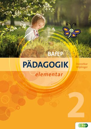 Buchcover PÄDAGOGIK elementar für BAfEP. Band 2 | Niku Dorostkar, | EAN 9783230046475 | ISBN 3-230-04647-1 | ISBN 978-3-230-04647-5