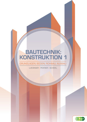 Buchcover Bautechnik: Konstruktion 1 - Grundlagen, Boden, Rohbau, Ausbau | Martin Scheikl | EAN 9783230047632 | ISBN 3-230-04763-X | ISBN 978-3-230-04763-2