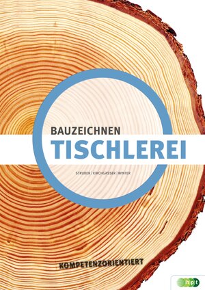 Buchcover Tischlerei - Bauzeichnen kompetenzorientiert | Hubert Kirchgasser | EAN 9783230048493 | ISBN 3-230-04849-0 | ISBN 978-3-230-04849-3