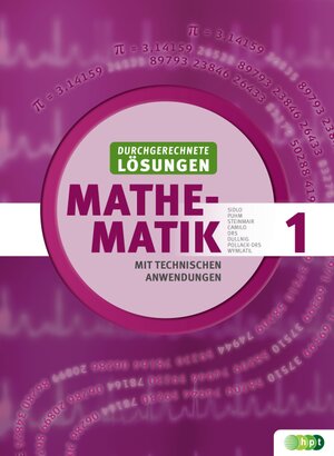 Buchcover Mathematik mit techn.Anw.1 (LP 2015), durchgerechnete Lösungen | Eva Sidlo | EAN 9783230048714 | ISBN 3-230-04871-7 | ISBN 978-3-230-04871-4