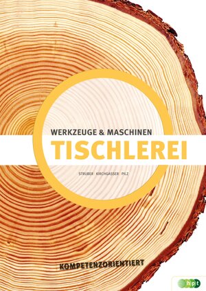 Buchcover Tischlerei - Werkzeuge & Maschinen kompetenzorientiert | Hubert Kirchgasser | EAN 9783230048936 | ISBN 3-230-04893-8 | ISBN 978-3-230-04893-6