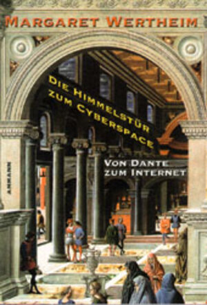 Buchcover Die Himmelstür zum Cyberspace | Margaret Wertheim | EAN 9783250104179 | ISBN 3-250-10417-5 | ISBN 978-3-250-10417-9