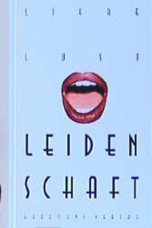 Buchcover Leidenschaft  | EAN 9783251005079 | ISBN 3-251-00507-3 | ISBN 978-3-251-00507-9