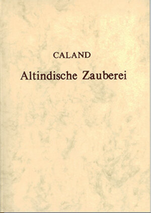 Buchcover Altindische Zauberei | Wilhelm Caland | EAN 9783253019760 | ISBN 3-253-01976-4 | ISBN 978-3-253-01976-0