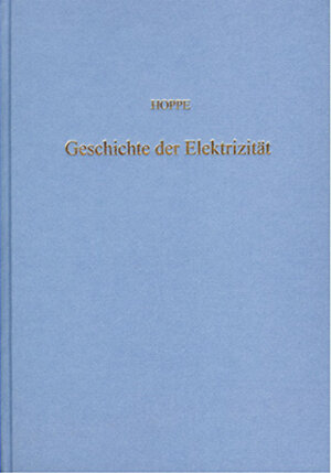 Buchcover Geschichte der Elektrizität | Edmund Hoppe | EAN 9783253021473 | ISBN 3-253-02147-5 | ISBN 978-3-253-02147-3