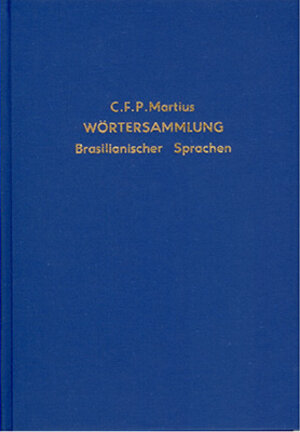 Buchcover Wörtersammlung brasilianischer Sprachen - Glossaria Linguarum Brasiliensium | Karl F von Martius | EAN 9783253021480 | ISBN 3-253-02148-3 | ISBN 978-3-253-02148-0