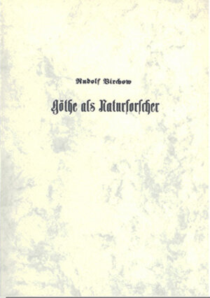 Buchcover Goethe als Naturforscher und in besonderer Beziehung auf Schiller | Rudolf Virchow | EAN 9783253022616 | ISBN 3-253-02261-7 | ISBN 978-3-253-02261-6