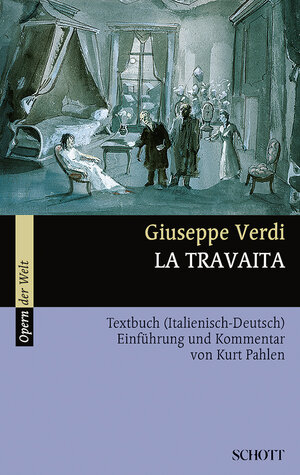 La Traviata: Einführung und Kommentar. Textbuch/Libretto.: Textbuch (Italienisch-Deutsch). Einführung und Kommentar (Opern der Welt)