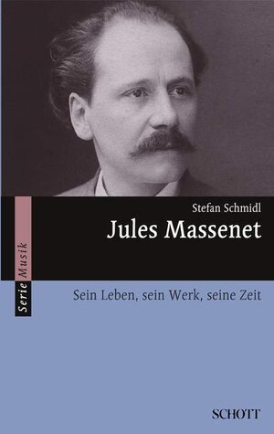 Buchcover Jules Massenet | Stefan Schmidl | EAN 9783254083104 | ISBN 3-254-08310-5 | ISBN 978-3-254-08310-4