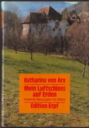 Buchcover Mein Luftschloss auf Erden | Katharina von Arx | EAN 9783256000239 | ISBN 3-256-00023-1 | ISBN 978-3-256-00023-9