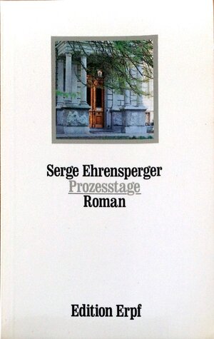 Buchcover Prozesstage | Serge Ehrensperger | EAN 9783256000321 | ISBN 3-256-00032-0 | ISBN 978-3-256-00032-1
