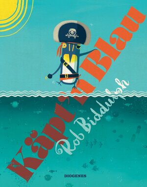 Buchcover Käpt'n Blau | Rob Biddulph | EAN 9783257012323 | ISBN 3-257-01232-2 | ISBN 978-3-257-01232-3