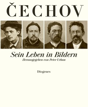 Buchcover Anton Cechov. Sein Leben in Bildern | Peter Urban | EAN 9783257017564 | ISBN 3-257-01756-1 | ISBN 978-3-257-01756-4