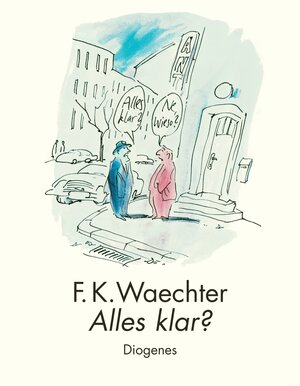 Buchcover Alles klar? | F.K. Waechter | EAN 9783257021035 | ISBN 3-257-02103-8 | ISBN 978-3-257-02103-5