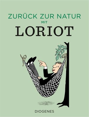 Buchcover Zurück zur Natur mit Loriot | Loriot | EAN 9783257021448 | ISBN 3-257-02144-5 | ISBN 978-3-257-02144-8