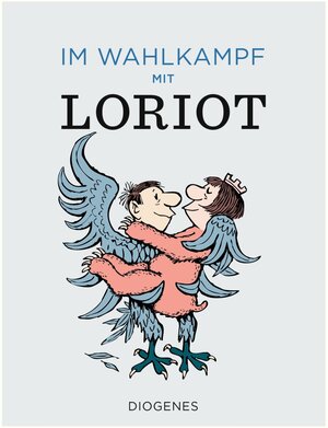 Buchcover Im Wahlkampf mit Loriot | Loriot | EAN 9783257021790 | ISBN 3-257-02179-8 | ISBN 978-3-257-02179-0