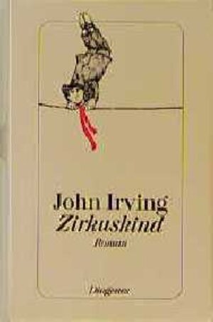 Buchcover Zirkuskind | John Irving | EAN 9783257060706 | ISBN 3-257-06070-X | ISBN 978-3-257-06070-6