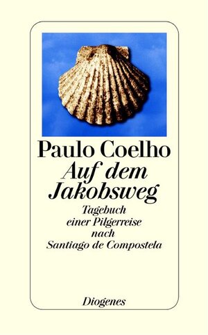 Auf dem Jakobsweg: Tagebuch einer Pilgerreise nach Santiago de Compostela