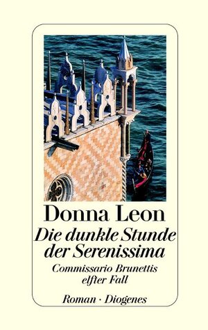 Die dunkle Stunde der Serenissima: Commissario Brunettis elfter Fall