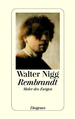 Rembrandt: Maler des Ewigen