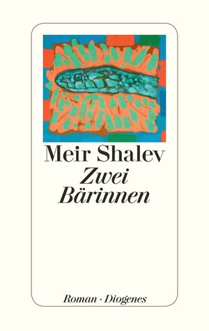 Buchcover Zwei Bärinnen | Meir Shalev | EAN 9783257069112 | ISBN 3-257-06911-1 | ISBN 978-3-257-06911-2