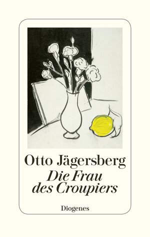 Buchcover Die Frau des Croupiers | Otto Jägersberg | EAN 9783257069723 | ISBN 3-257-06972-3 | ISBN 978-3-257-06972-3