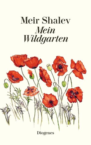 Buchcover Mein Wildgarten | Meir Shalev | EAN 9783257069907 | ISBN 3-257-06990-1 | ISBN 978-3-257-06990-7