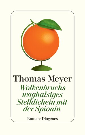 Buchcover Wolkenbruchs waghalsiges Stelldichein mit der Spionin | Thomas Meyer | EAN 9783257070804 | ISBN 3-257-07080-2 | ISBN 978-3-257-07080-4
