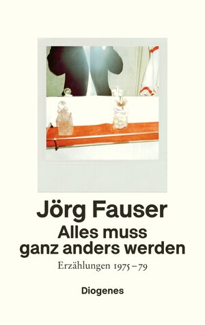 Buchcover Alles muss ganz anders werden | Jörg Fauser | EAN 9783257070927 | ISBN 3-257-07092-6 | ISBN 978-3-257-07092-7
