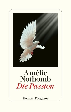 Buchcover Die Passion | Amélie Nothomb | EAN 9783257071412 | ISBN 3-257-07141-8 | ISBN 978-3-257-07141-2