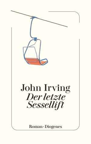 Buchcover Der letzte Sessellift | John Irving | EAN 9783257072228 | ISBN 3-257-07222-8 | ISBN 978-3-257-07222-8