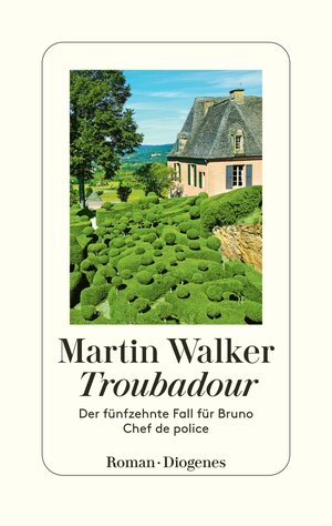 Buchcover Troubadour | Martin Walker | EAN 9783257072372 | ISBN 3-257-07237-6 | ISBN 978-3-257-07237-2