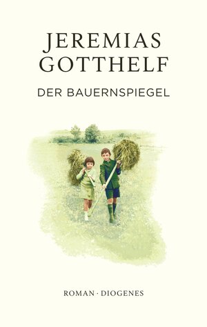 Buchcover Der Bauernspiegel | Jeremias Gotthelf | EAN 9783257072907 | ISBN 3-257-07290-2 | ISBN 978-3-257-07290-7
