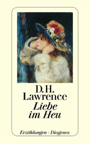 Buchcover Sämtliche Erzählungen und Kurzromane / Sämtliche Kurzromane / Liebe im Heu | David H Lawrence | EAN 9783257201918 | ISBN 3-257-20191-5 | ISBN 978-3-257-20191-8