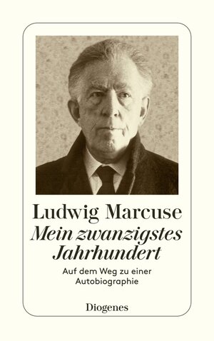 Buchcover Mein zwanzigstes Jahrhundert | Ludwig Marcuse | EAN 9783257201925 | ISBN 3-257-20192-3 | ISBN 978-3-257-20192-5