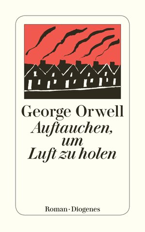 Buchcover Auftauchen, um Luft zu holen | George Orwell | EAN 9783257208047 | ISBN 3-257-20804-9 | ISBN 978-3-257-20804-7