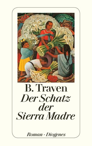 Buchcover Der Schatz der Sierra Madre | B. Traven | EAN 9783257211016 | ISBN 3-257-21101-5 | ISBN 978-3-257-21101-6