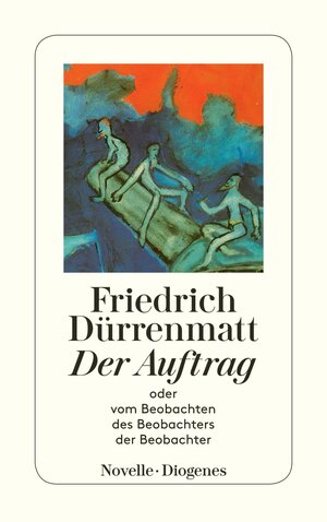 Buchcover Der Auftrag | Friedrich Dürrenmatt | EAN 9783257216622 | ISBN 3-257-21662-9 | ISBN 978-3-257-21662-2